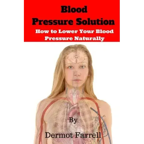 Blood Pressure Solution: How to Lower Blood Pressure Naturally