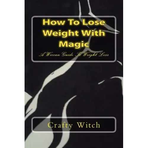 How To Lose Weight With Magic: A Wiccan Guide To Weight Loss