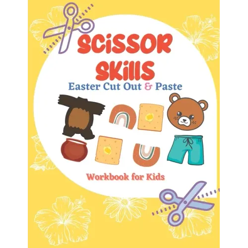 Scissor Skills Easter Cut Out & Paste Workbook for Kids: A Fun Cutting Practice Activity (Let's Cut Paper)