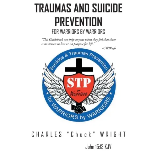 Traumas and Suicide Prevention: For Warriors by Warriors