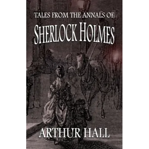Tales From the Annals of Sherlock Holmes
