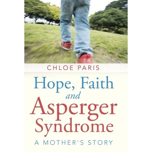 Hope, Faith and Asperger Syndrome: A Mother's Story