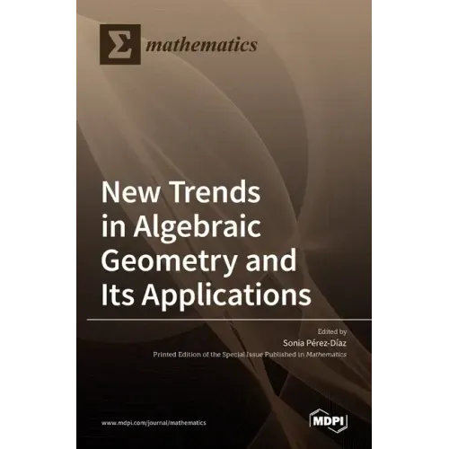 New Trends in Algebraic Geometry and Its Applications