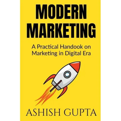 Modern Marketing: A Practical Handbook on Marketing in Digital Era