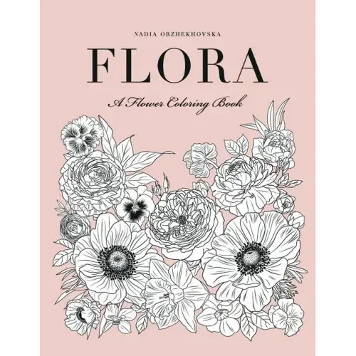 Flora: A Flower Coloring Book