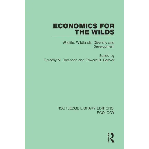 Economics for the Wilds: Wildlife, Wildlands, Diversity and Development