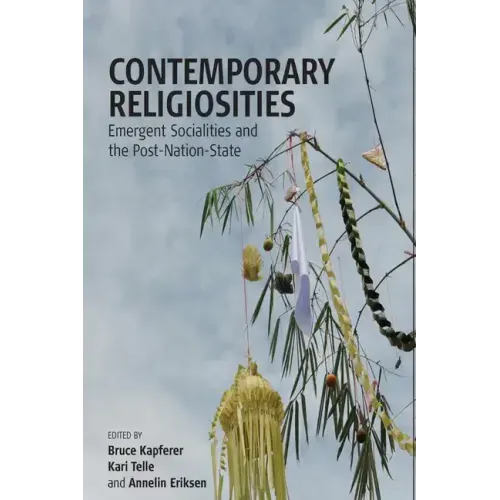 Contemporary Religiosities: Emergent Socialities and the Post-Nation-State
