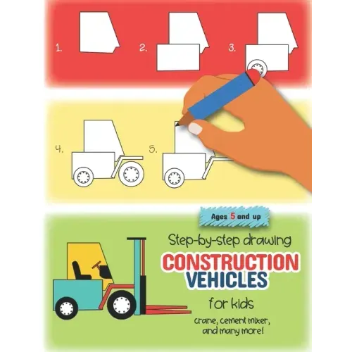 Step-by-step drawing construction vehicles for kids crane, cement mixer, and many more! Ages 5 and up: Fun for boys and girls, PreK, Kindergarten