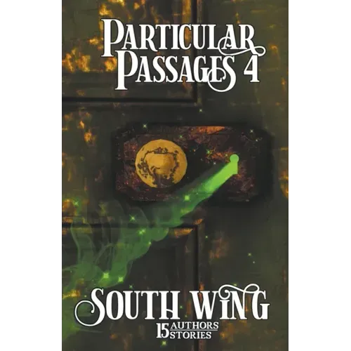 Particular Passages 4: South Wing