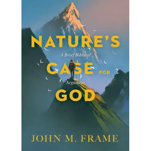 Nature's Case for God: A Brief Biblical Argument