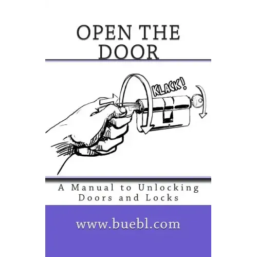 Open the door: A Manual to Unlocking Doors and Locks