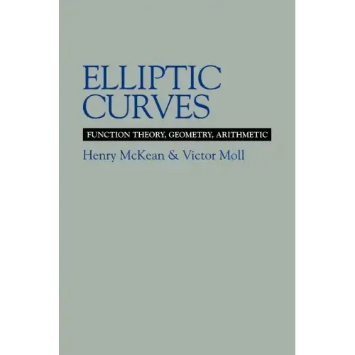 Elliptic Curves: Function Theory, Geometry, Arithmetic