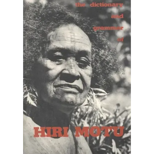 The Dictionary and Grammar of Hiri Motu