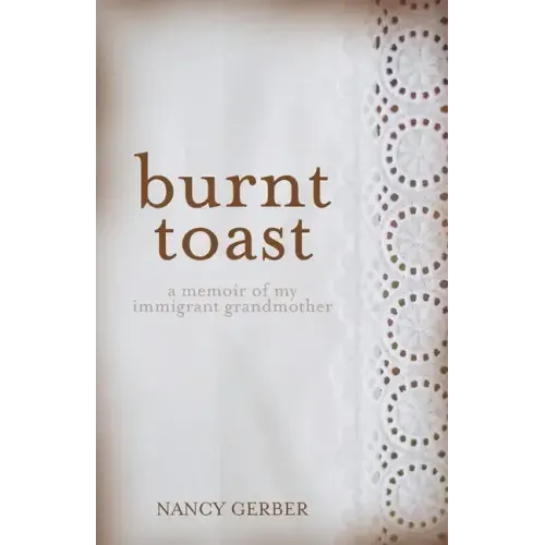 Burnt Toast: A Memoir of My Immigrant Grandmother