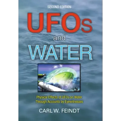 UFOs and Water: Physical Effects of UFOs on Water Through Accounts by Eyewitnesses