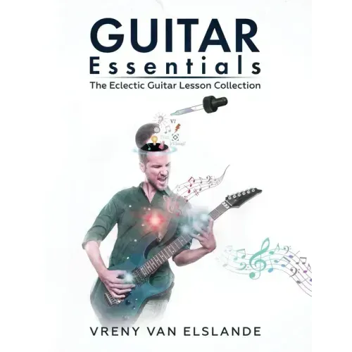 Guitar Essentials: The Eclectic Guitar Lesson Collection