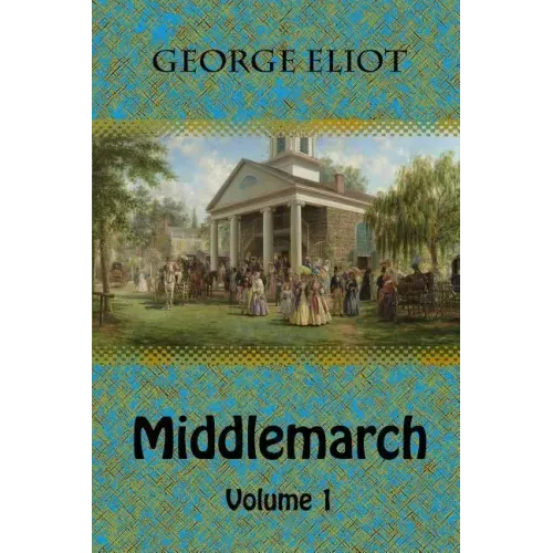 Middlemarch Volume 1