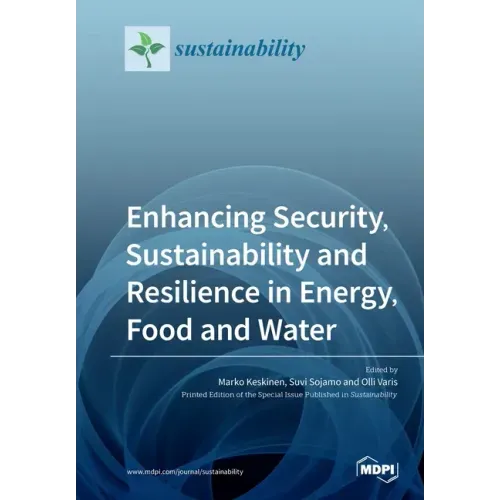 Enhancing Security, Sustainability and Resilience in Energy, Food and Water