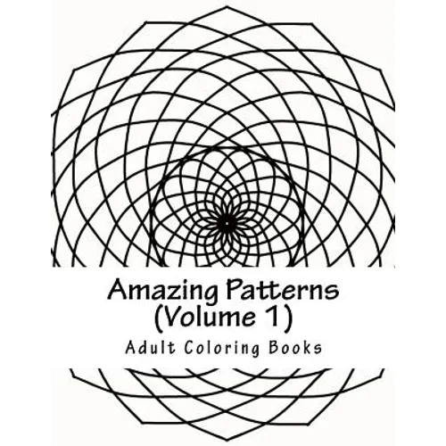 Amazing Patterns, Volume 1: Adult Coloring Book