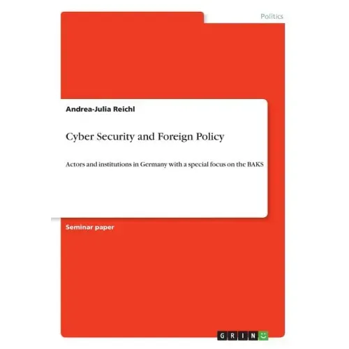 Cyber Security and Foreign Policy: Actors and institutions in Germany with a special focus on the BAKS