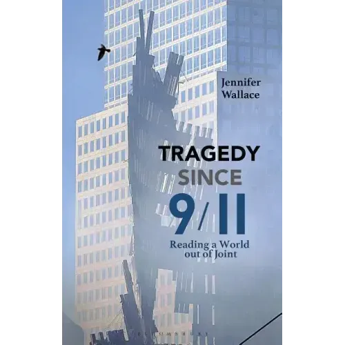Tragedy Since 9/11: Reading a World Out of Joint