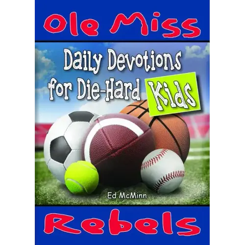 Daily Devotions for Die-Hard Kids: Ole Miss Rebels