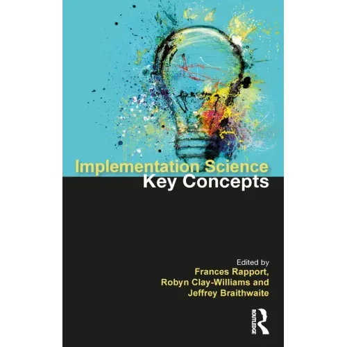 Implementation Science: The Key Concepts
