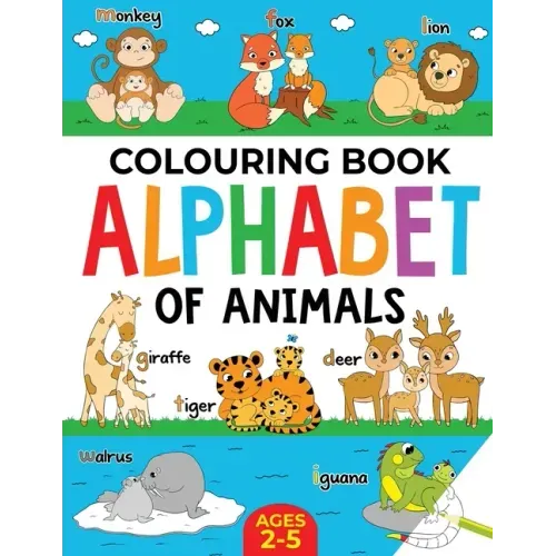 Animal Colouring Book for Children: Alphabet of Animals: Age 2-5