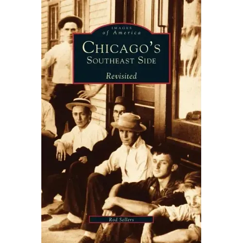 Chicago's Southeast Side Revisited