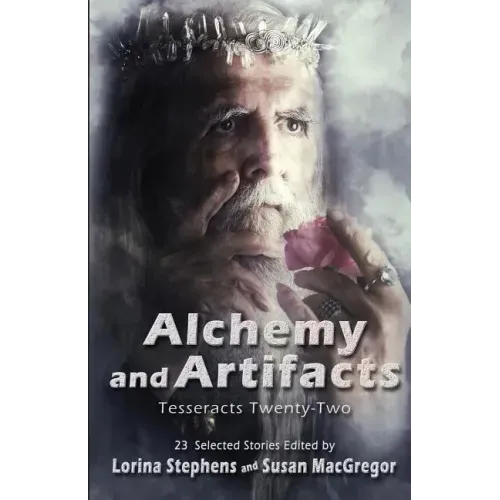 Alchemy and Artifacts (Tesseracts Twenty-Two)