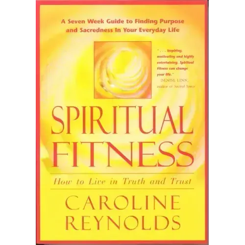 Spiritual Fitness - How to Live in Truth and Trust: How to Live in Truth and Trust