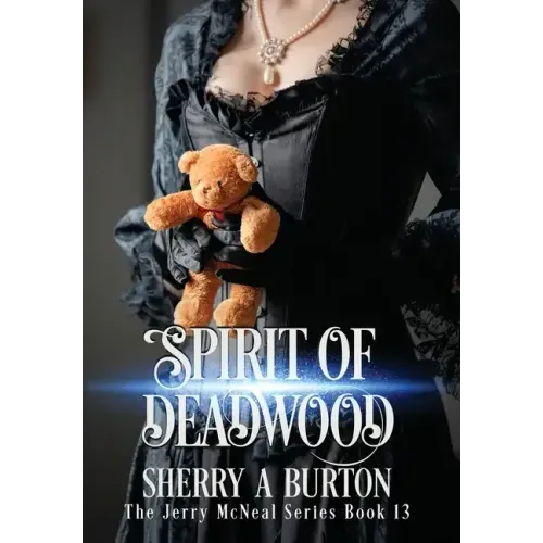 Spirit of Deadwood: A Full-Length Jerry McNeal Novel