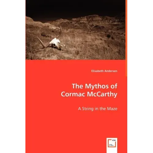 The Mythos of Cormac McCarthy