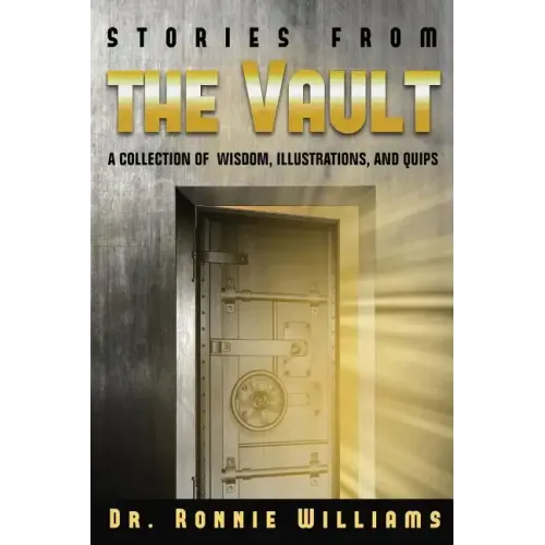 Stories from the Vault: A Collection of Wisdom, Illustrations, and Quips.