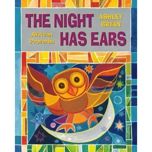 The Night Has Ears: African Proverbs