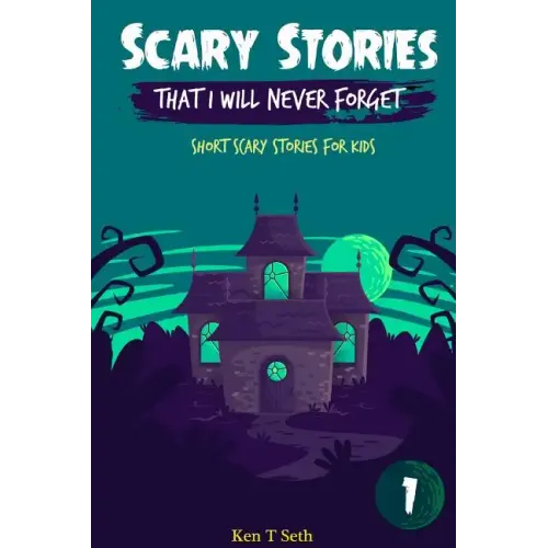 Scary Stories That I Will Never Forget: Short Scary Stories for Kids