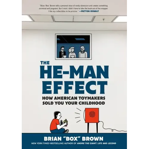 The He-Man Effect: How American Toymakers Sold You Your Childhood