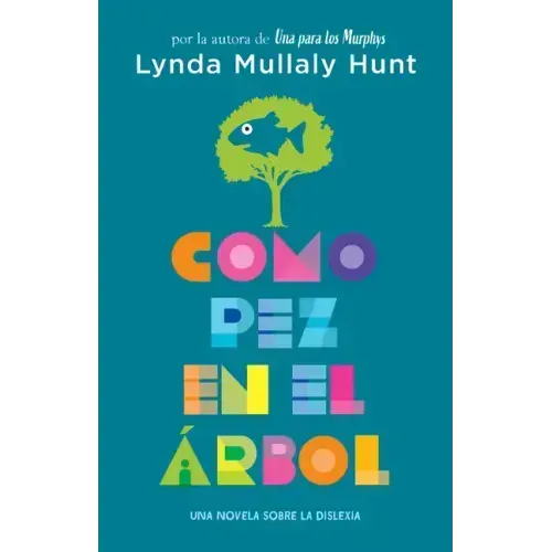 Como Pez En El Árbol. Una Novela Sobre La Dislexia / Fish in a Tree