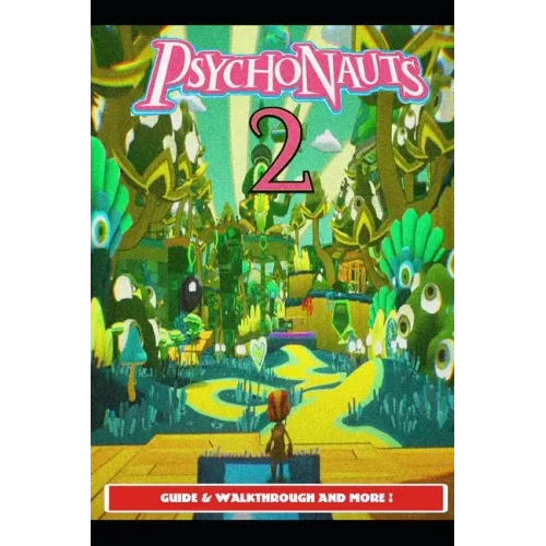 Psychonauts 2 Guide & Walkthrough and MORE !