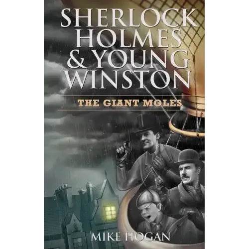 Sherlock Holmes & Young Winston: The Giant Moles