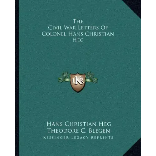 The Civil War Letters of Colonel Hans Christian Heg
