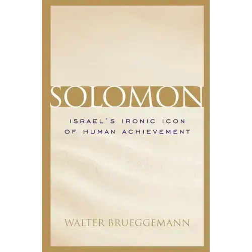 Solomon: Israel's Ironic Icon of Human Achievement