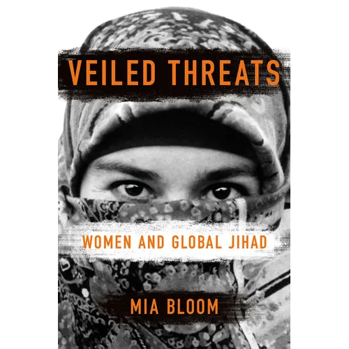 Veiled Threats: Women and Global Jihad