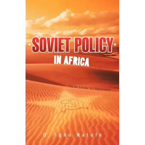 Soviet Policy in Africa: From Lenin to Brezhnev