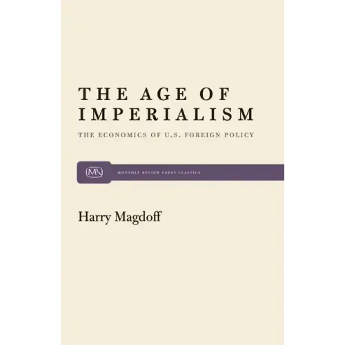 The Age of Imperialism: The Economics of U.S. Foreign Policy