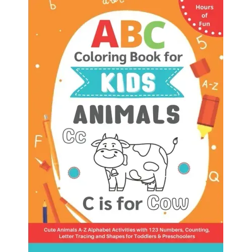 ABC Coloring Book for Kids: Cute A-Z Animals Alphabet Activities with 123 Numbers, Counting, Letter Tracing and Shapes for Toddlers & Preschoolers
