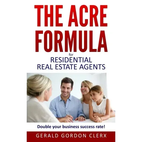 The ACRE Formula: Overcome client fears, frustrations and positional impasses.