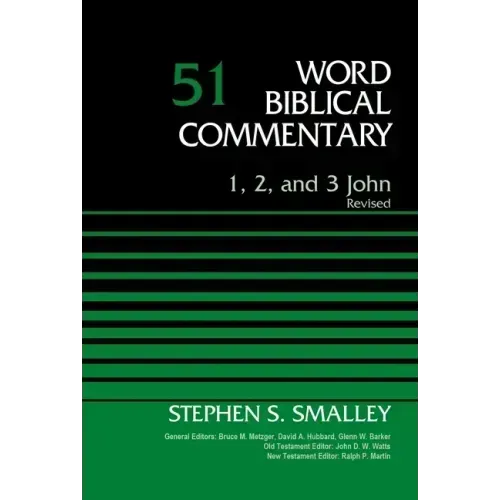 1, 2, and 3 John, Volume 51: Revised Edition 51
