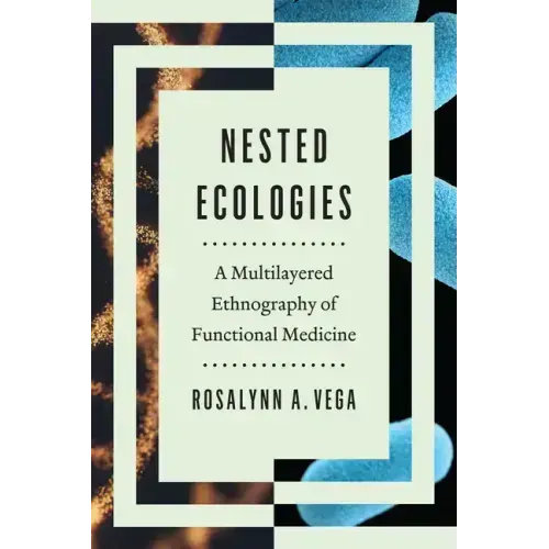 Nested Ecologies: A Multilayered Ethnography of Functional Medicine