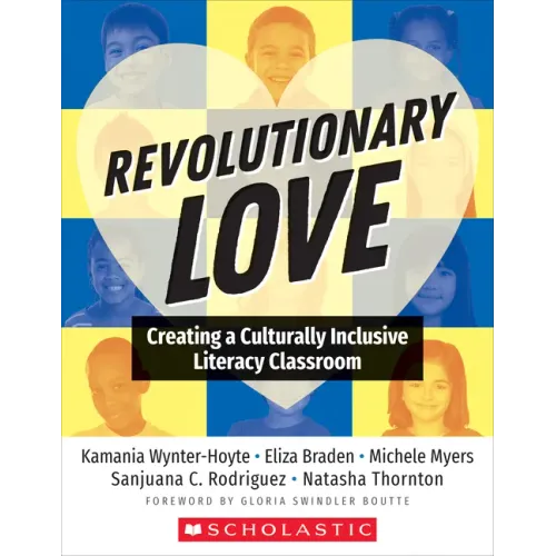 Revolutionary Love: Creating a Culturally Inclusive Classroom